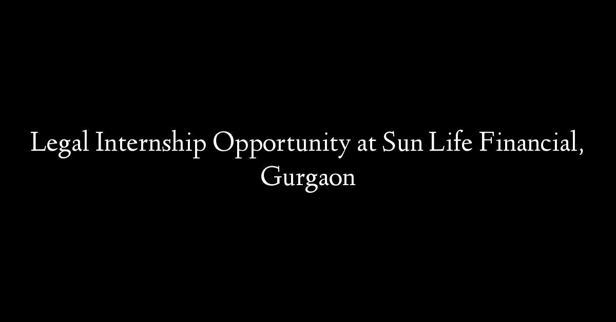 Legal Internship Opportunity at Sun Life Financial, Gurgaon